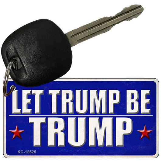 Let Trump Be Trump Key Chain