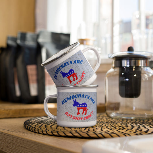 Democrats are Batshit Crazy Enamel Mug